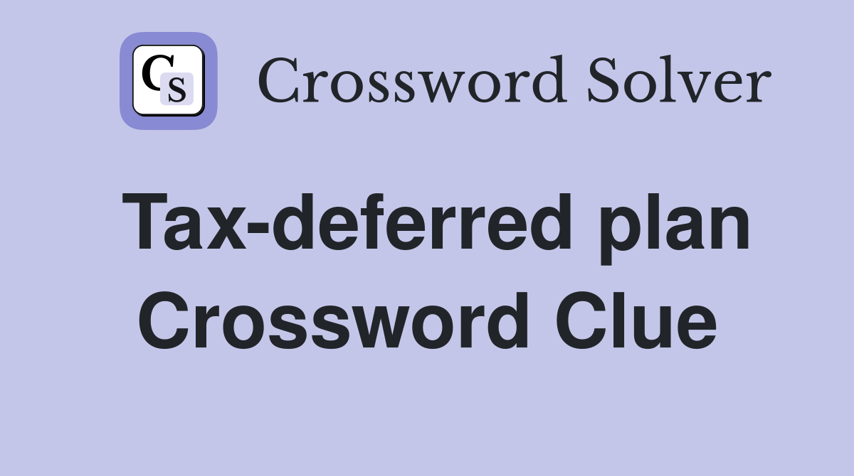 Tax-deferred plan Crossword Clue