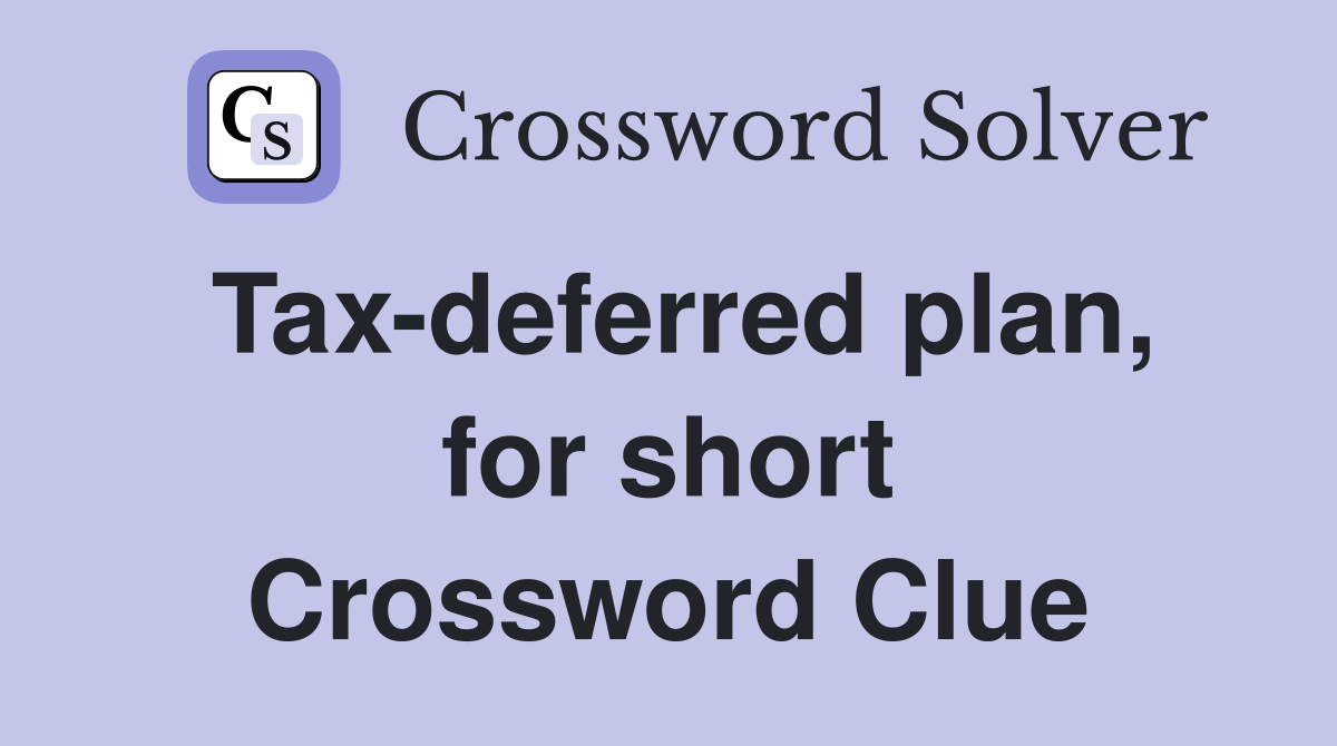 Tax-deferred plan, for short Crossword Clue