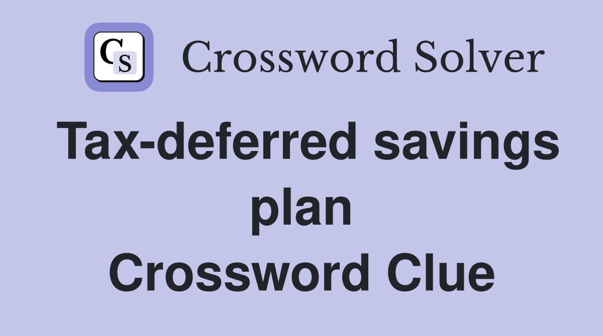 Tax-deferred savings plan Crossword Clue