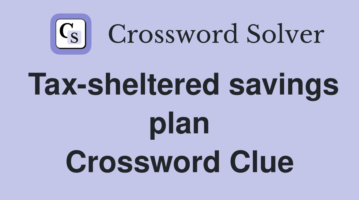 Tax-sheltered savings plan Crossword Clue