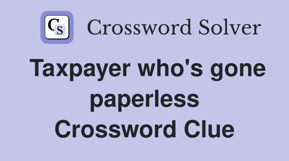 Taxpayer who's gone paperless Crossword Clue