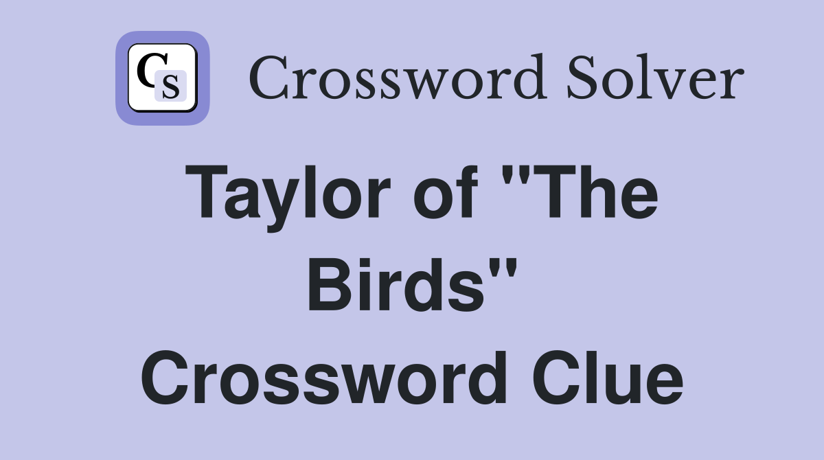 Taylor of "The Birds" Crossword Clue