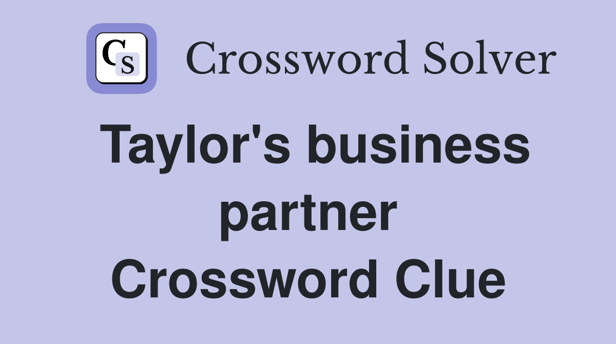 Taylor's business partner Crossword Clue