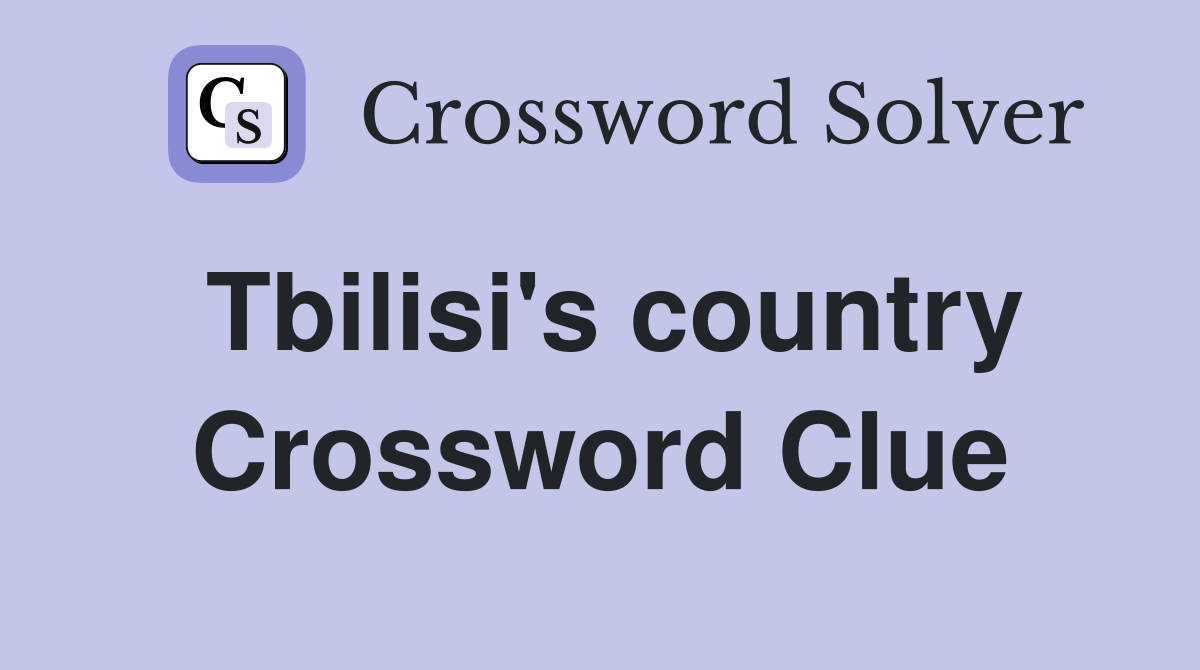 Tbilisi's country Crossword Clue