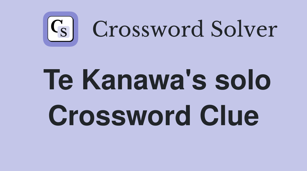 Te Kanawa's solo Crossword Clue