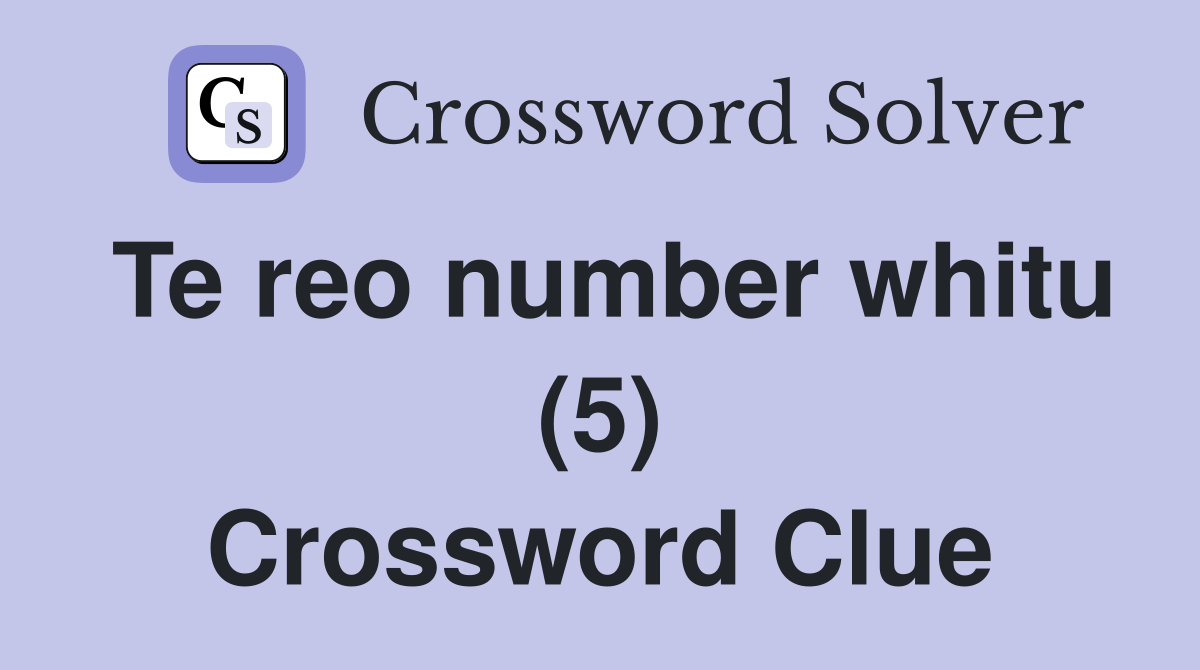 Te reo number whitu (5) Crossword Clue