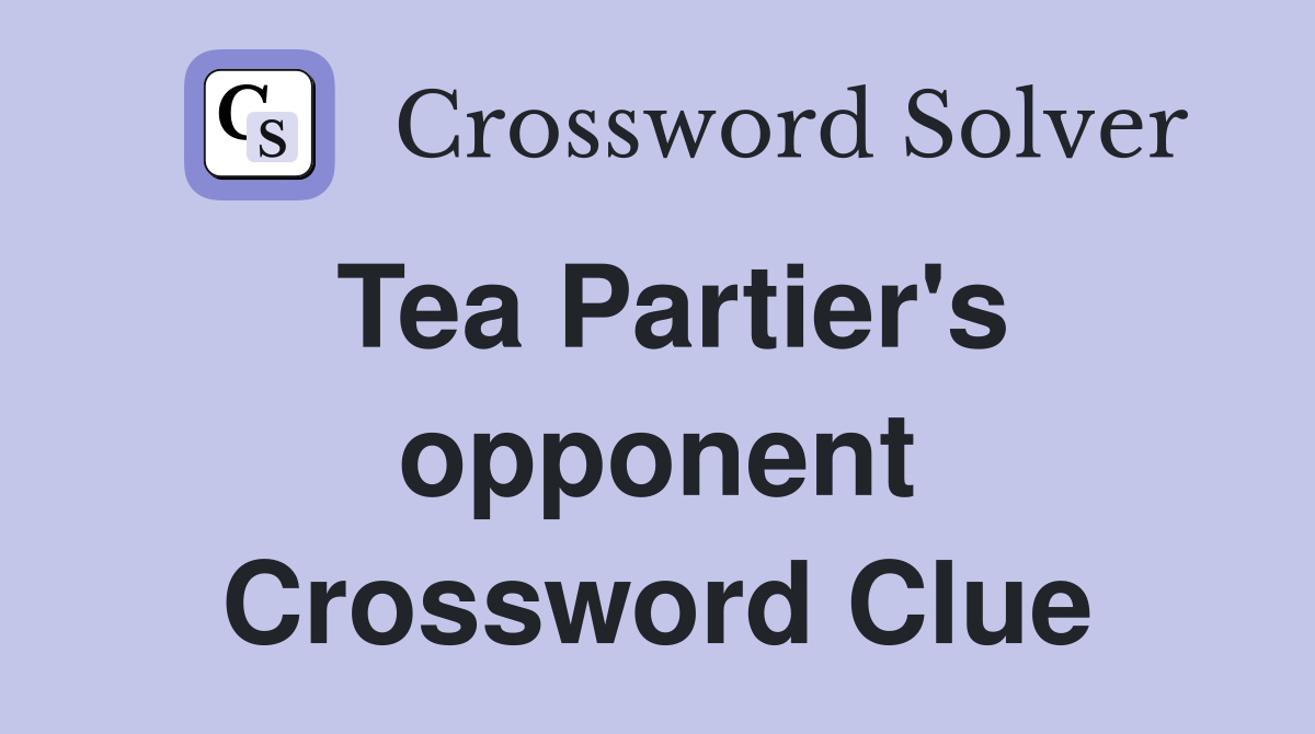 Tea Partier's opponent Crossword Clue