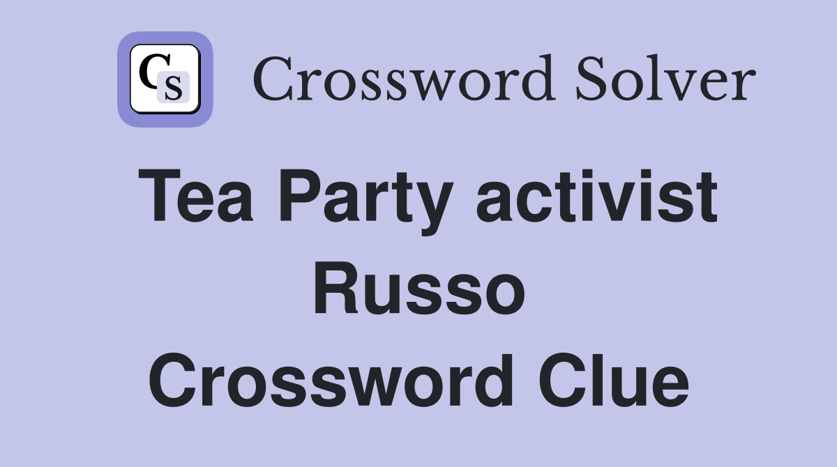 Tea Party activist Russo Crossword Clue