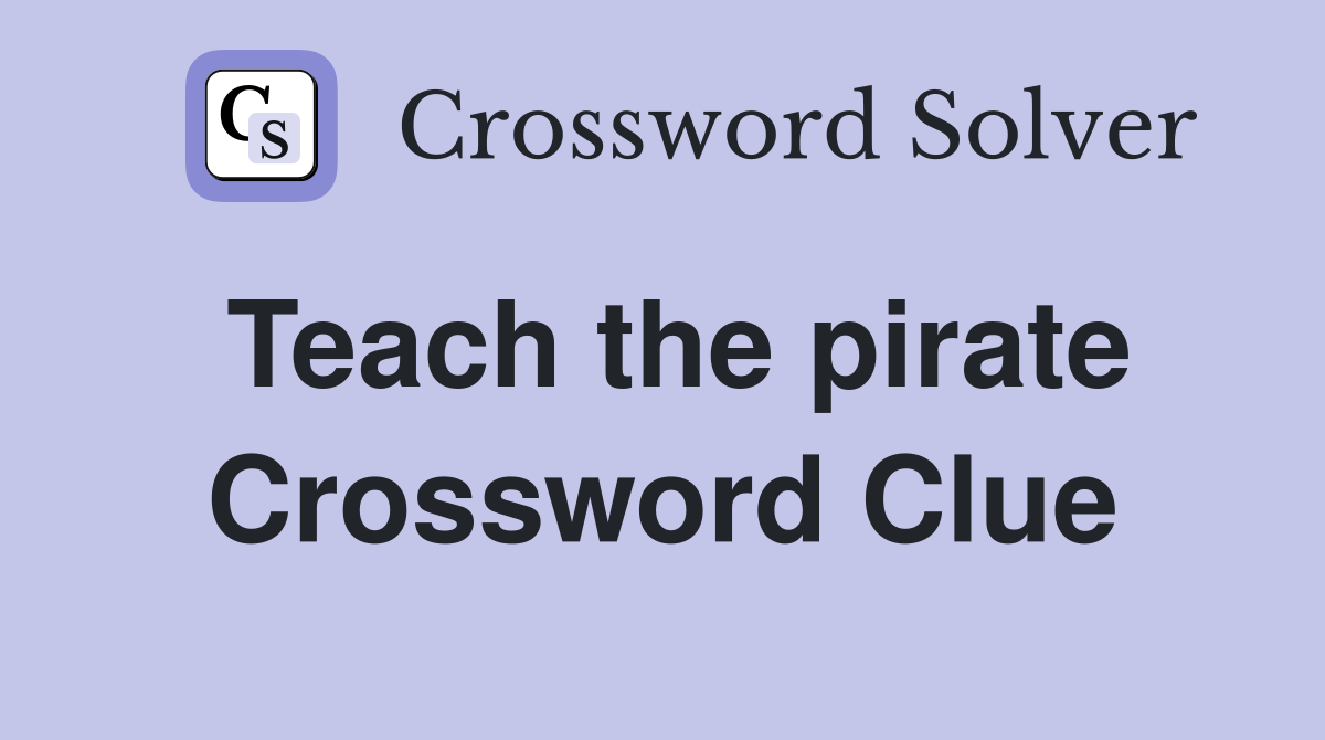 Teach the pirate Crossword Clue