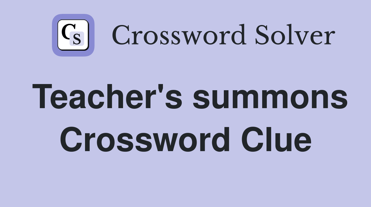 Teacher's summons Crossword Clue