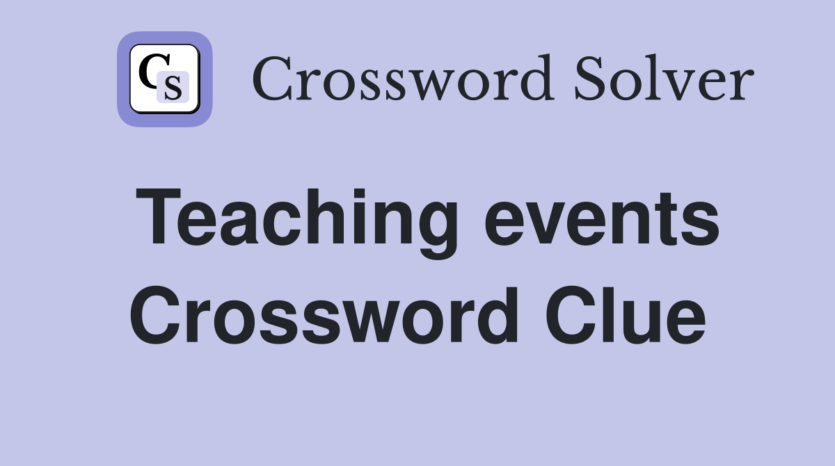 Teaching events Crossword Clue