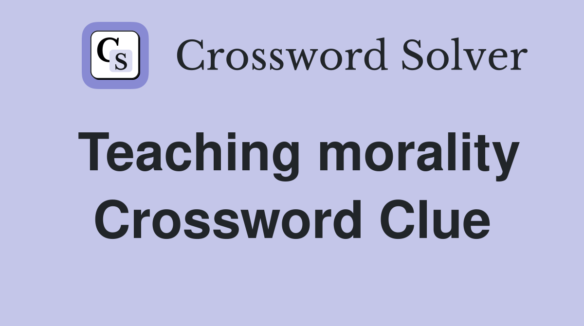 Teaching morality Crossword Clue