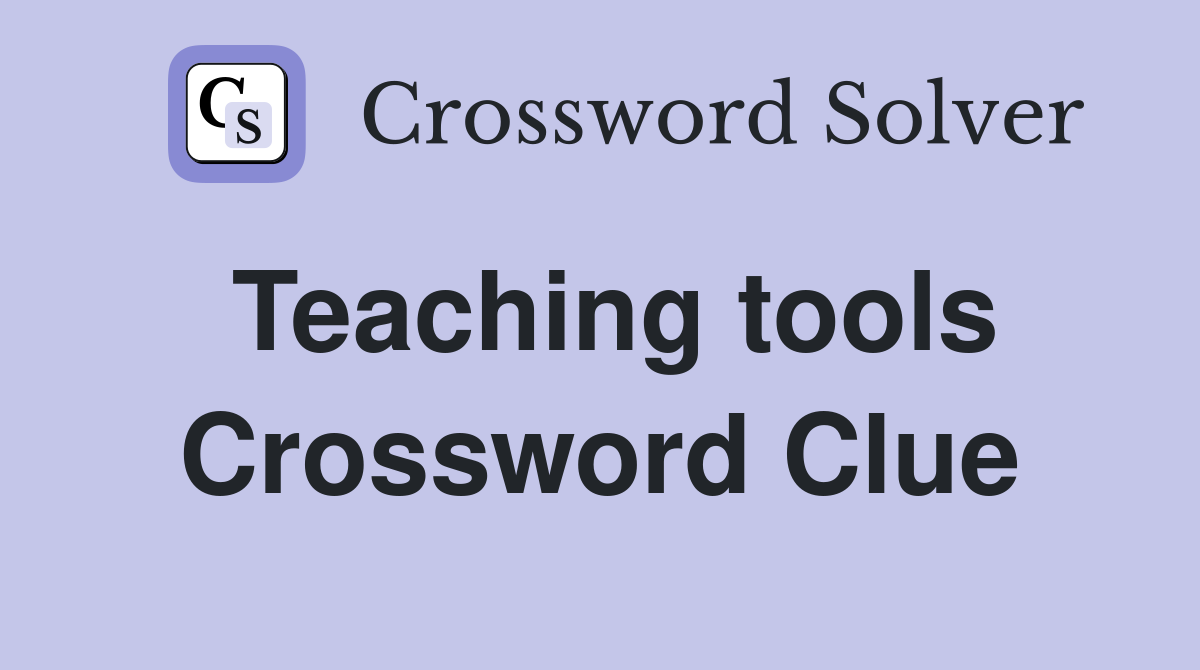 Teaching tools Crossword Clue