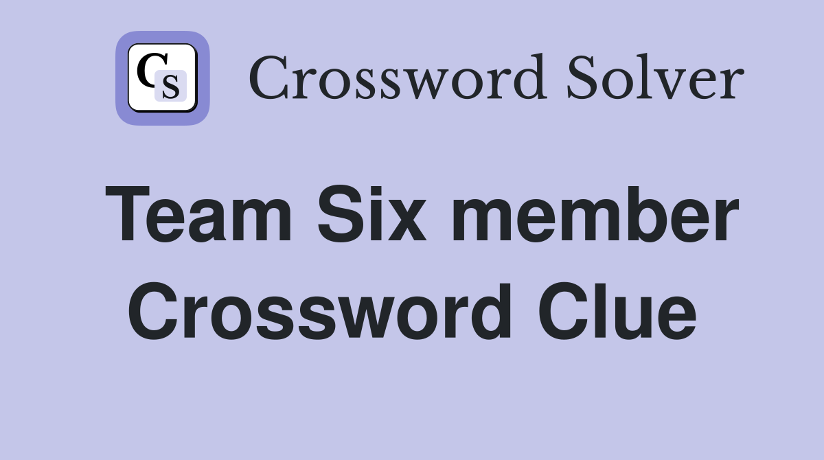Team Six member Crossword Clue
