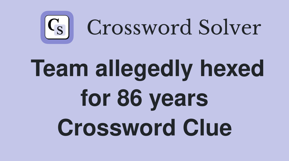 Team allegedly hexed for 86 years Crossword Clue