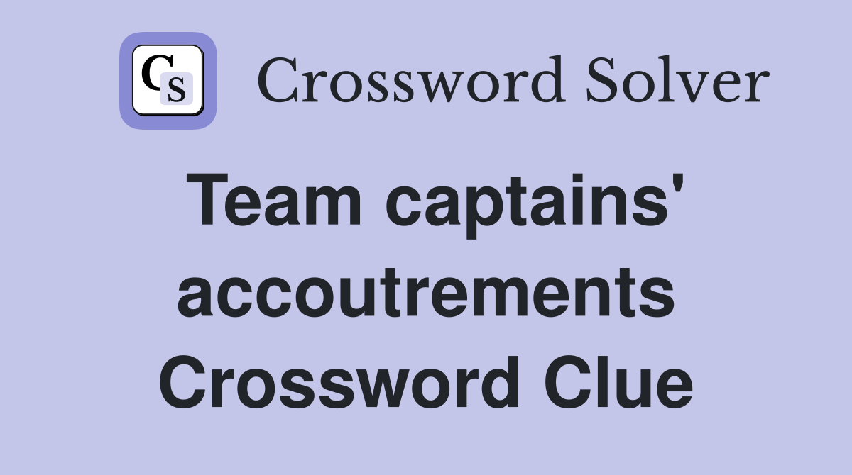 Team captains' accoutrements Crossword Clue