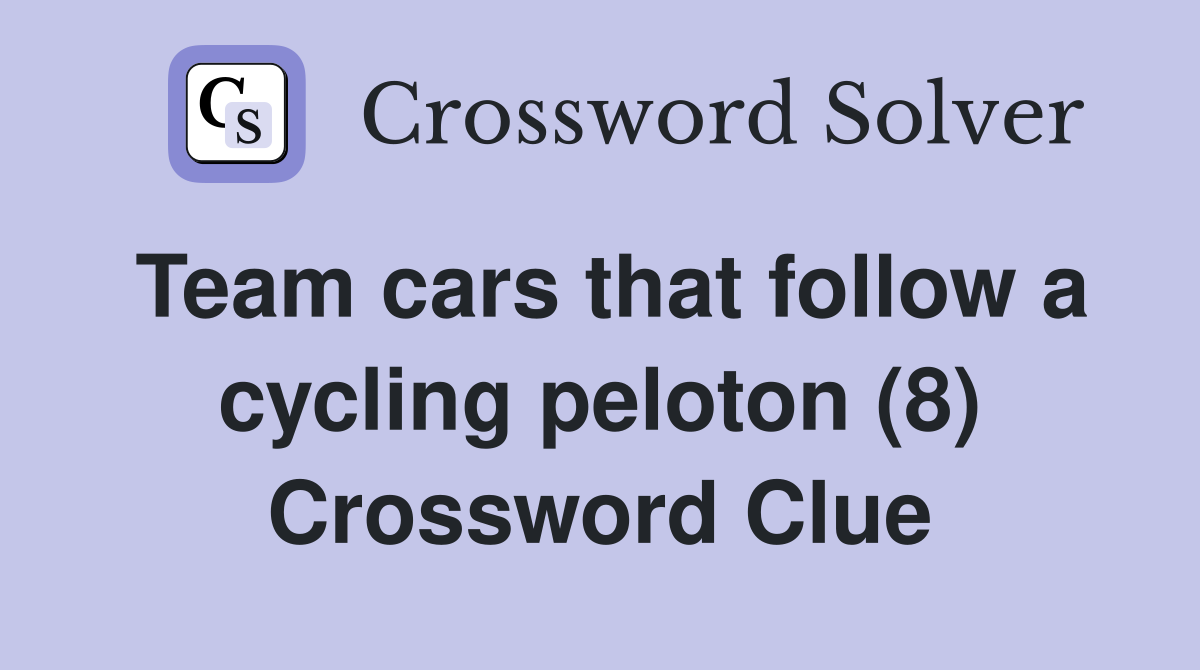 Team cars that follow a cycling peloton (8) Crossword Clue