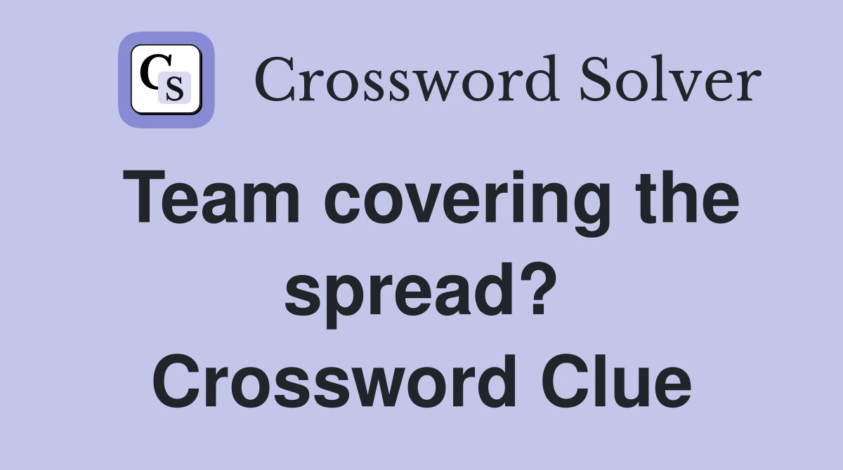 Team covering the spread? Crossword Clue