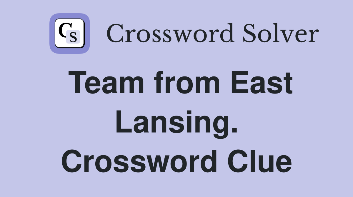 Team from East Lansing. Crossword Clue