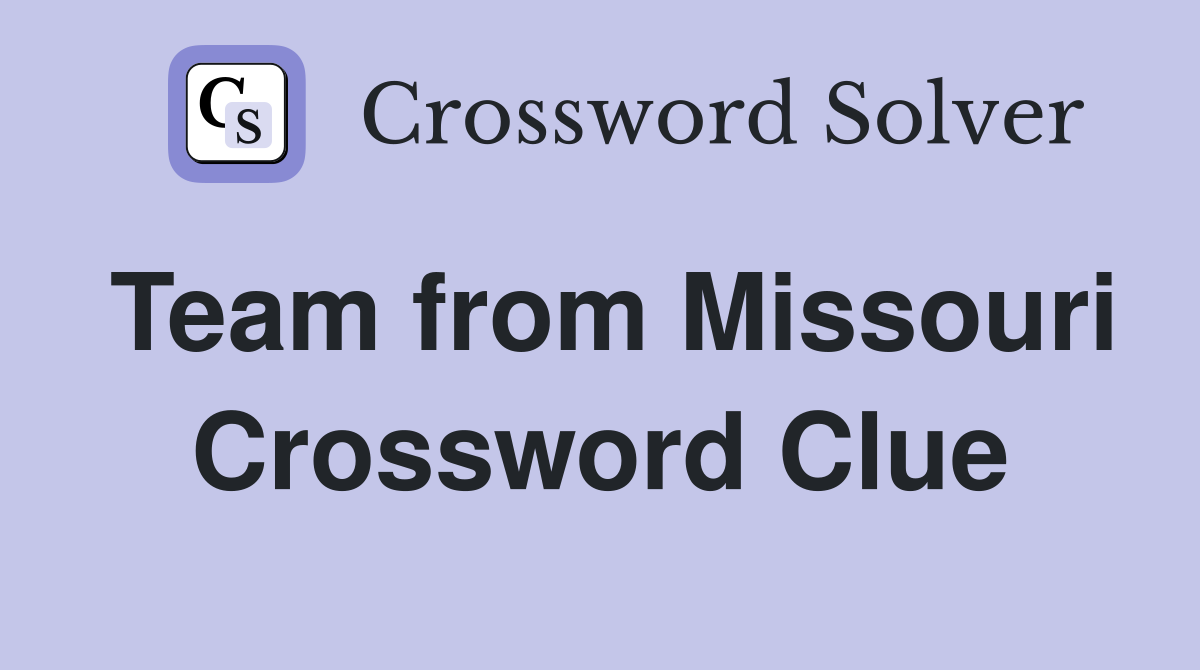 Team from Missouri Crossword Clue