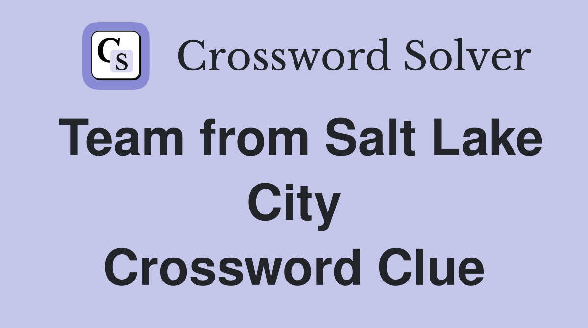 Team from Salt Lake City Crossword Clue