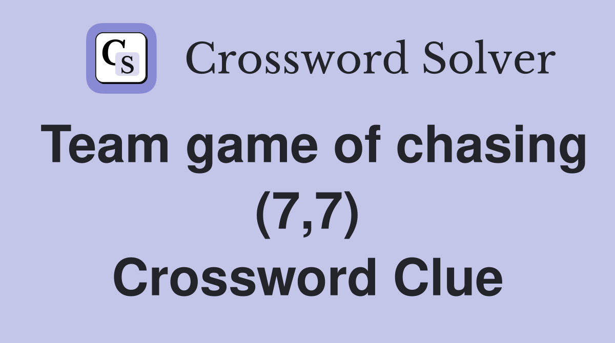 Team game of chasing (7,7) Crossword Clue