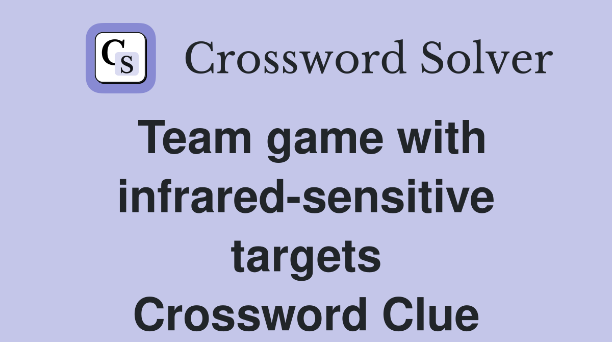 Team game with infrared-sensitive targets Crossword Clue