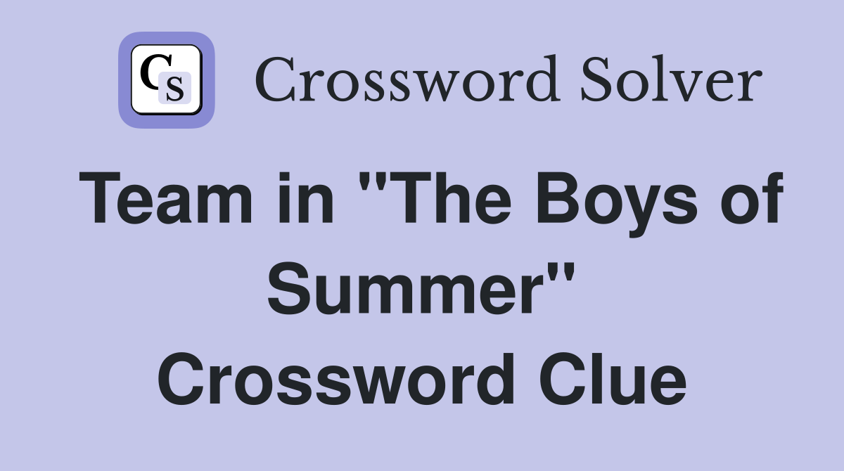 Team in "The Boys of Summer" Crossword Clue