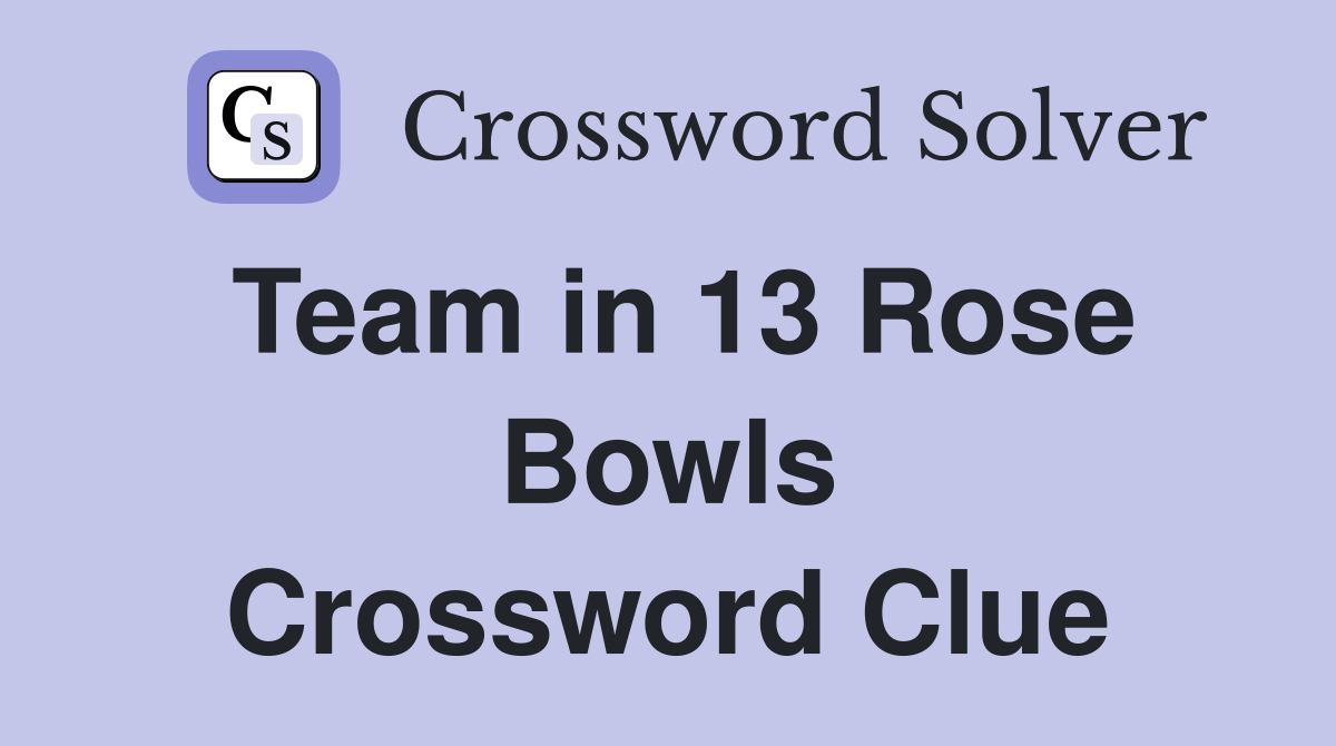 Team in 13 Rose Bowls Crossword Clue