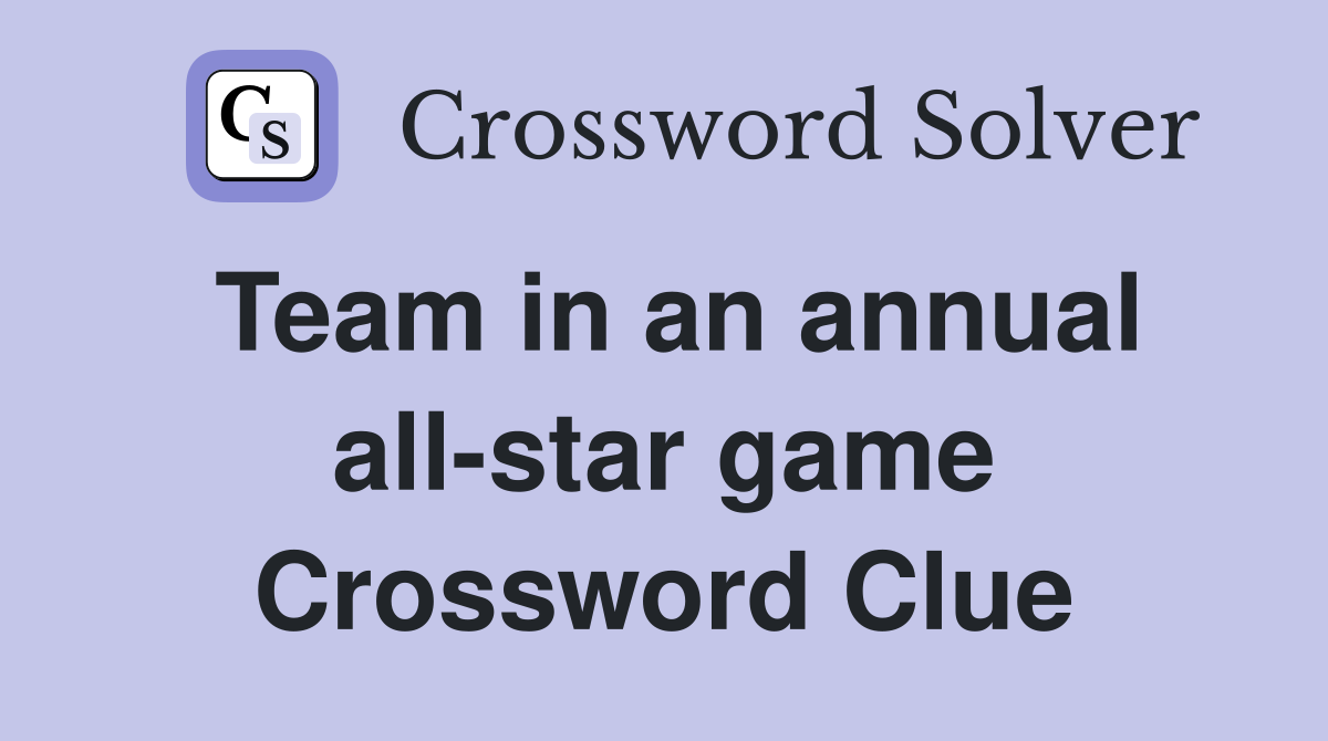 Team in an annual all-star game Crossword Clue