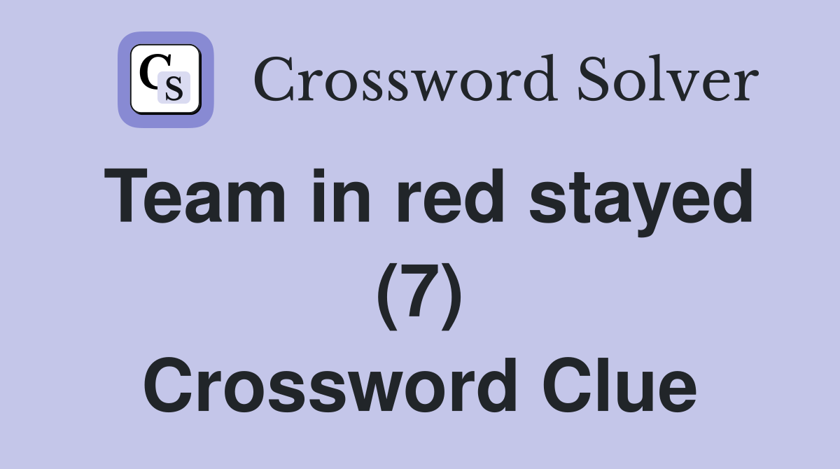 Team in red stayed (7) Crossword Clue