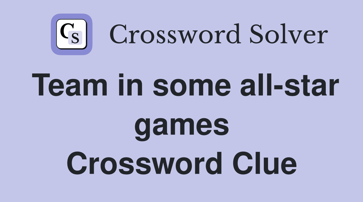 Team in some all-star games Crossword Clue