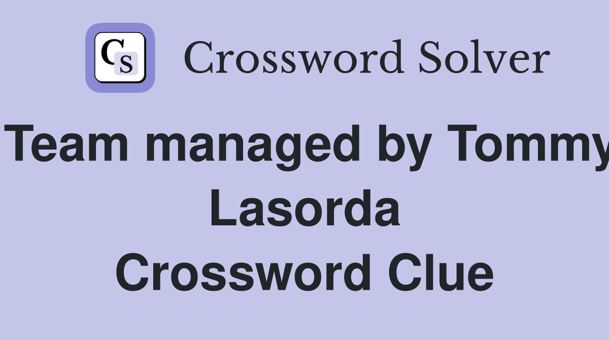 Team managed by Tommy Lasorda Crossword Clue