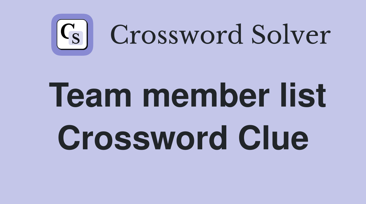 Team member list Crossword Clue