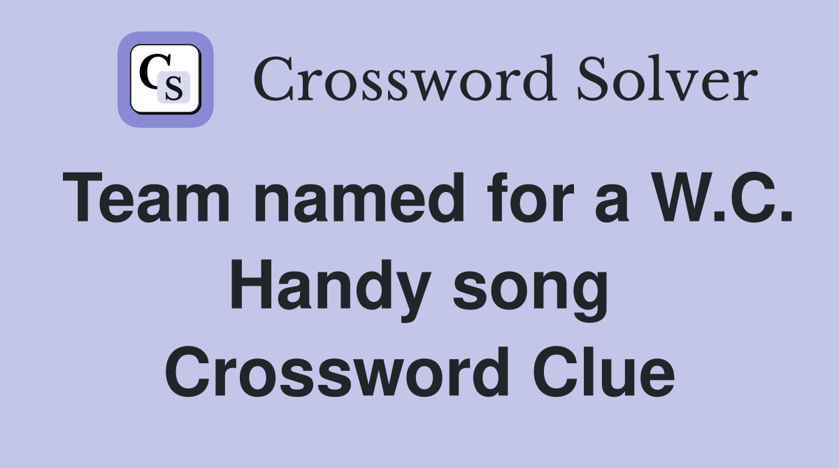 Team named for a W.C. Handy song Crossword Clue