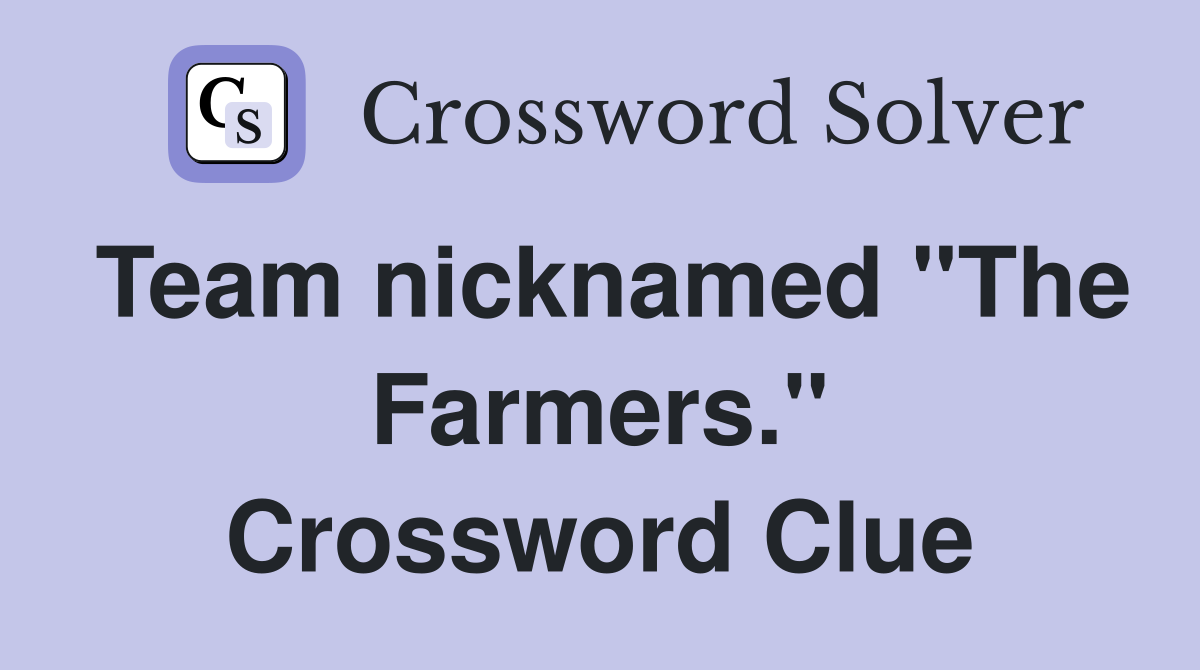 Team nicknamed "The Farmers." Crossword Clue