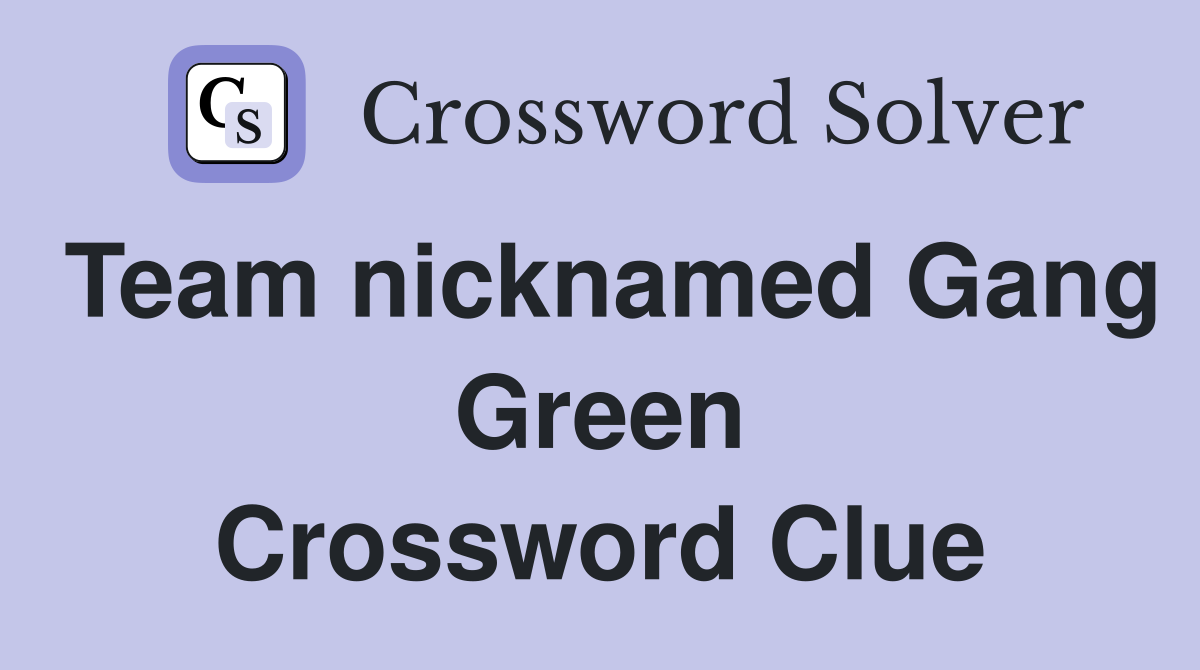 Team nicknamed Gang Green Crossword Clue