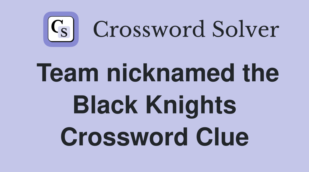 Team nicknamed the Black Knights Crossword Clue