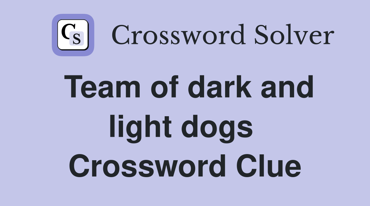 Team of dark and light dogs  Crossword Clue
