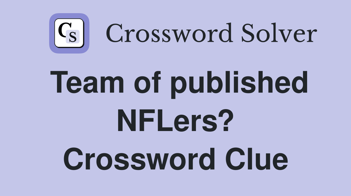 Team of published NFLers? Crossword Clue