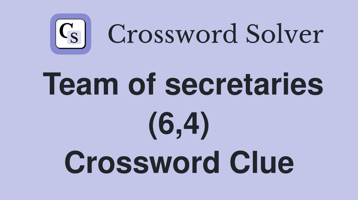 Team of secretaries (6,4) Crossword Clue