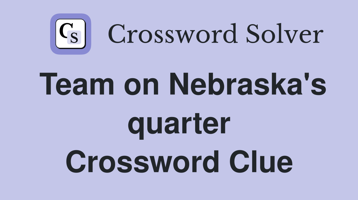 Team on Nebraska's quarter Crossword Clue