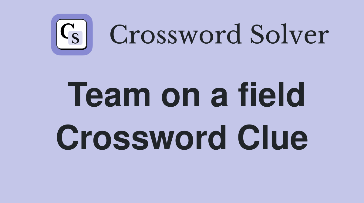 Team on a field Crossword Clue