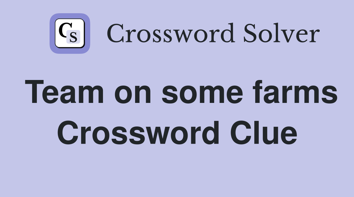 Team on some farms Crossword Clue