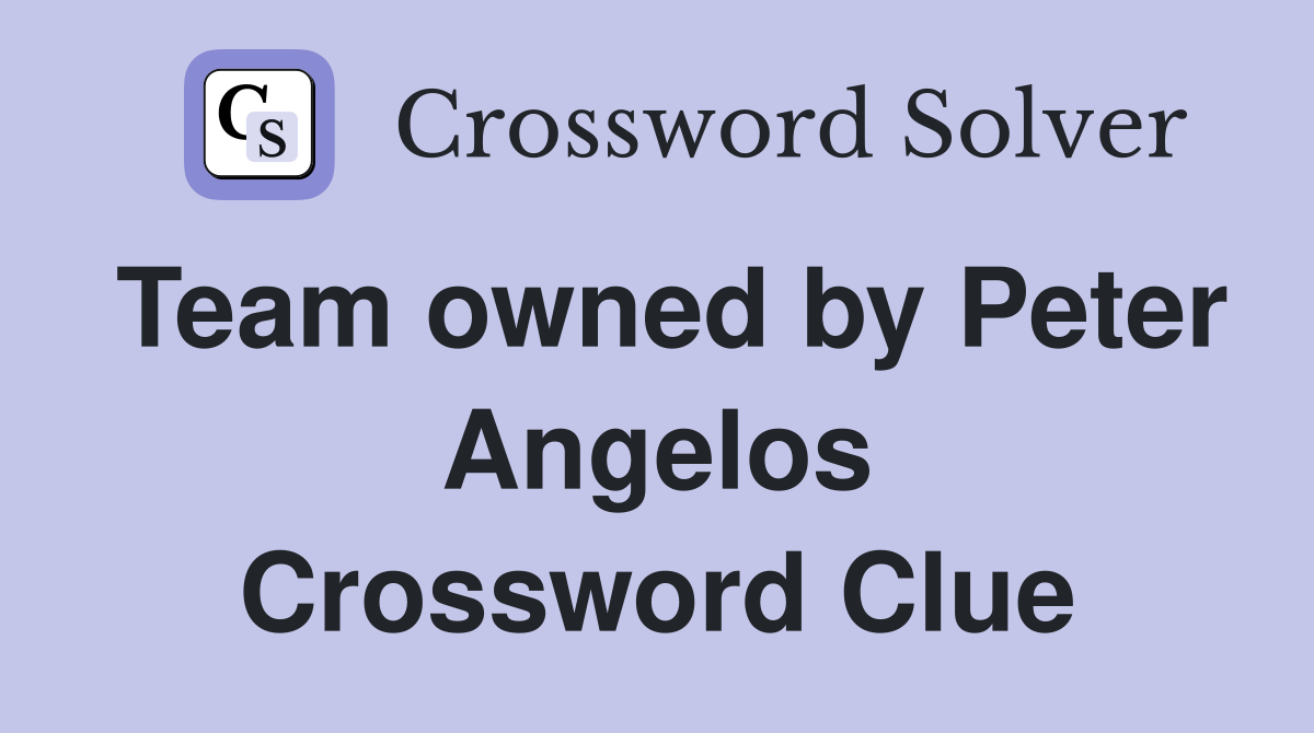 Team owned by Peter Angelos Crossword Clue