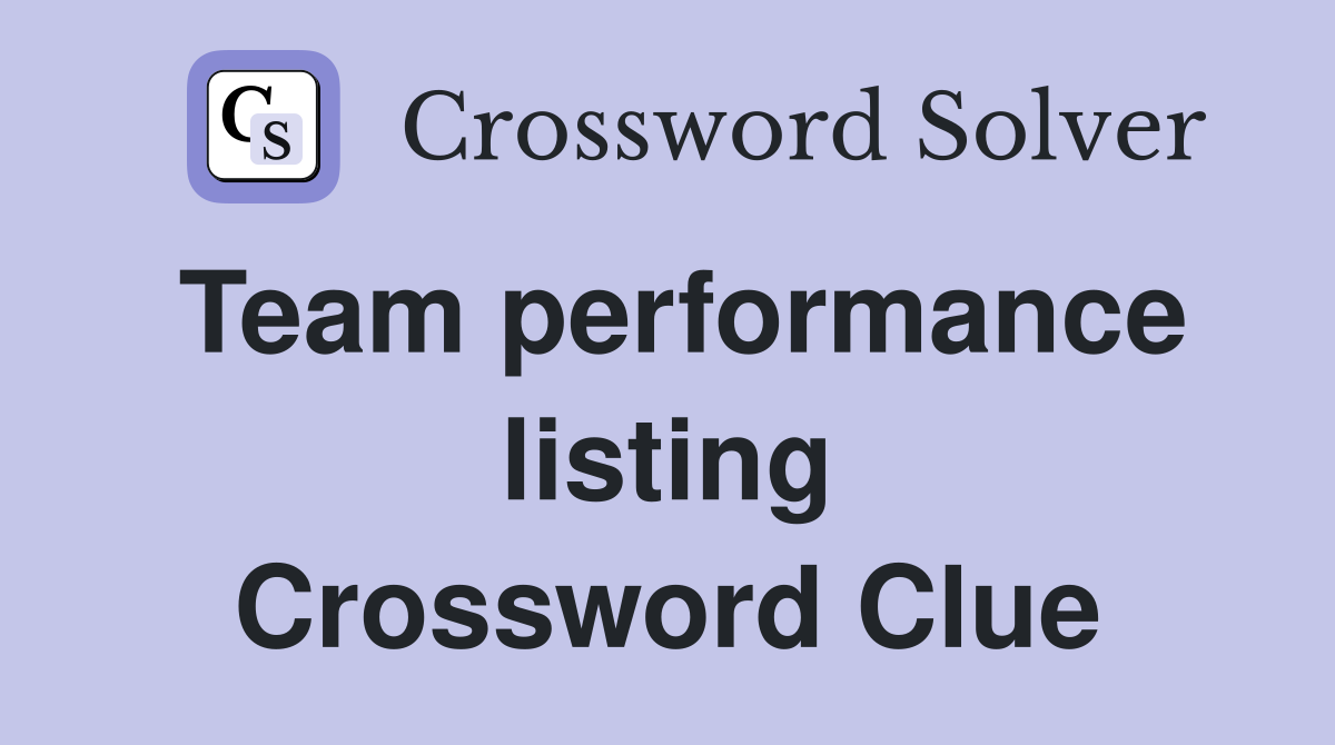Team performance listing Crossword Clue