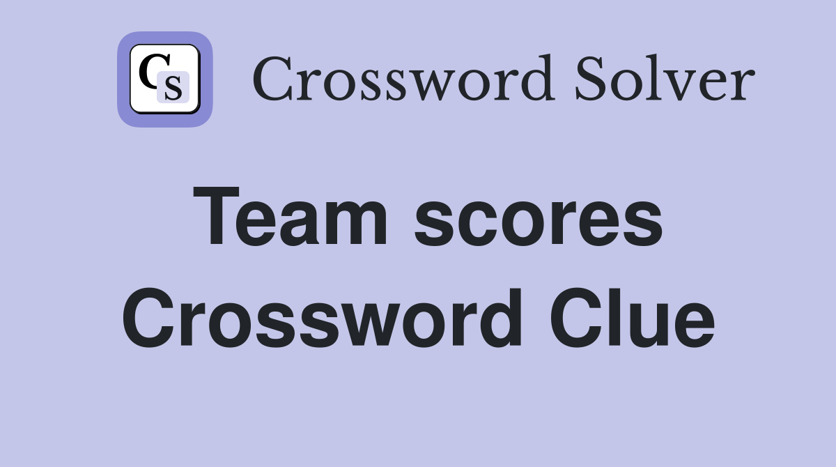 Team scores Crossword Clue