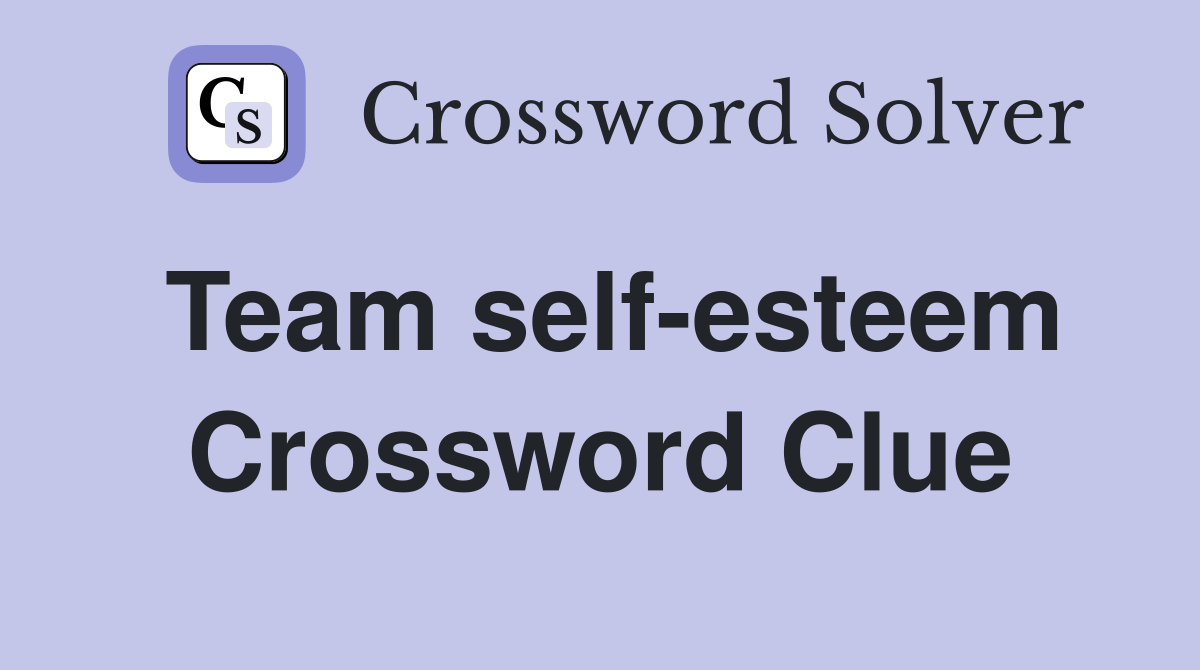 Team self-esteem Crossword Clue