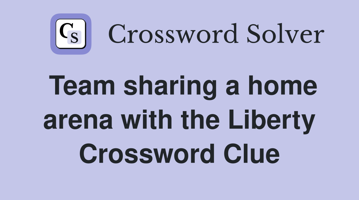 Team sharing a home arena with the Liberty Crossword Clue