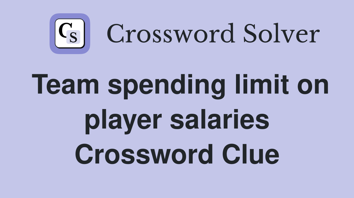 Team spending limit on player salaries Crossword Clue